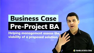 Business Cases • PreProject Work for Business Analysts [upl. by Sualkin]