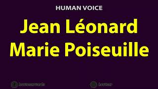 How to Pronounce Jean Leonard Marie Poiseuille [upl. by Neelsaj]