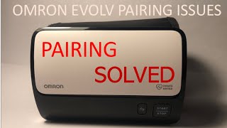 Omron Evolv Pairing issues SOLVED [upl. by Berkeley]