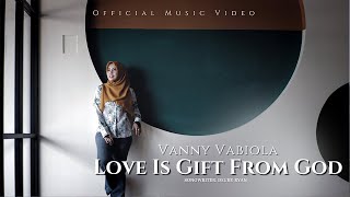 Vanny Vabiola  Love Is A Gift From God Official Music Video [upl. by Culver920]