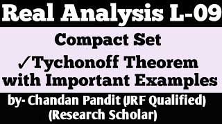 Compact Set  Compactness Heine Borel Theorem  Tychonoff Theorem Real Analysis [upl. by Halik]