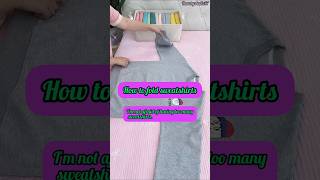 How to Fold Sweatshirts for Optimal Storage and Organization shorts clothfolding trending [upl. by Arraek]