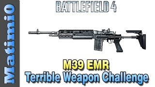 M39 Enhanced Marksman Rifle  Terrible Weapon Challenge  Battlefield 4 [upl. by Duhl124]