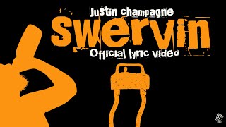 Justin Champagne  Swerving Official Lyric Video [upl. by Gerrard596]