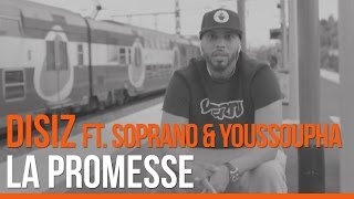 Disiz La Peste ft Soprano et Youssoupha  La Promesse [upl. by Belda]