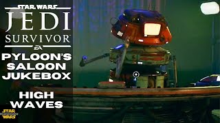 High Waves from Pyloons Saloon Jukebox  Star Wars Jedi Survivor [upl. by Aneek]