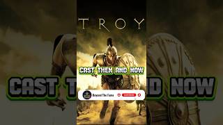 2000s Movies  Troy 2004  Cast Then and Now castthenandnow [upl. by Warder]