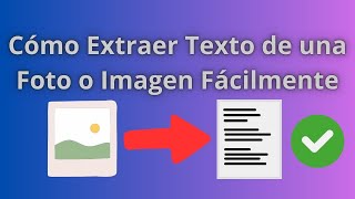 Cómo Extraer Texto de una Foto o Imagen Fácilmente [upl. by Denice]