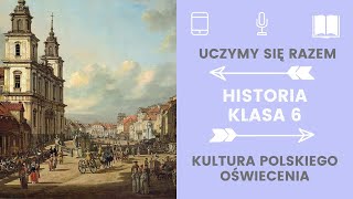 Historia klasa 6 28 Kultura polskiego oświecenia Uczymy się razem [upl. by Youngman]