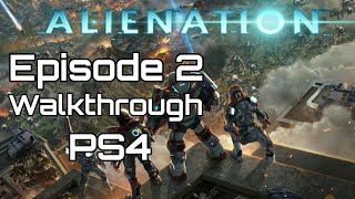 Alienation  Gameplay Walkthrough  Episode 2  PS4 HD  No Commentary [upl. by Jezabella]