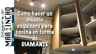 Como hacer un mueble esquinero para cocina en forma de diamante [upl. by Nelleh]