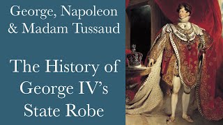 The History of the State Robe of George IV [upl. by Clabo553]