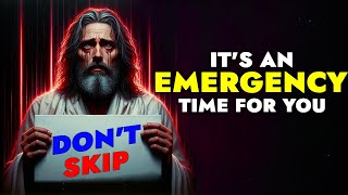 God Says ➨ Its an Emergency Time for You  God Message Today For You  God Tells [upl. by Lawrence]