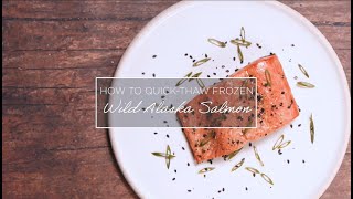 How To QuickThaw Frozen Wild Alaska Salmon [upl. by Ihteerp]