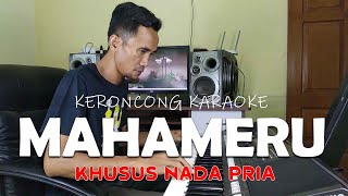 MAHAMERU KARAOKE KERONCONG INDONESIA NADA PRIA [upl. by Ris604]