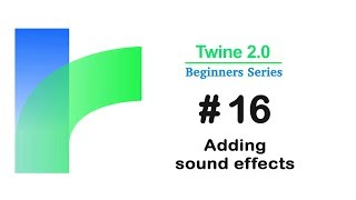 Twine 20  how to Add Sound effects  Tutorial 16 [upl. by Suez]