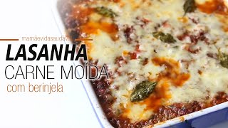 LASANHA DE CARNE MOÍDA COM BERINJELA  fácil deliciosa e baixo carboidrato [upl. by Nassah992]