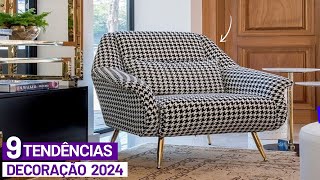 AS 9 PRINCIPAIS TENDÊNCIAS DE DECORAÇÃO PARA 2024 [upl. by Immot]