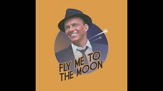 Fly me to the moon  Frank Sinatra [upl. by Jarlathus198]