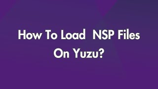 How To Load NSP Files On Yuzu [upl. by Stirling]