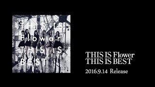 Flower 2016914 Release「THIS IS Flower THIS IS BEST」Music Trailer [upl. by Issirk]