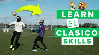 6 EL CLASICO FOOTBALL SKILLS YOU NEED TO LEARN [upl. by Tarkany778]