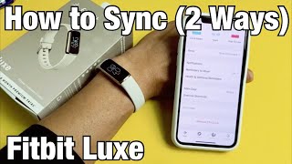 Fitbit Luxe How to Sync 2 Ways [upl. by Annola]