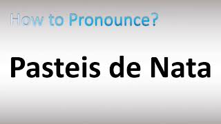 How to Pronounce Pasteis de Nata [upl. by Weinreb]