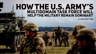 How the US Army’s multidomain task force will help the military remain dominant [upl. by Nevsa175]