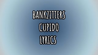 Bankzitters cupido lyrics [upl. by Ayenet]