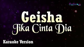 Geisha  Jika Cinta Dia Karaoke Version [upl. by Ffilc]