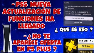 PS5 NUEVA ACTUALIZACIÓN DE FUNCIONES ¿ QUE ES ESO   ¿ NO TE APARECE OFERTA DE PLAYSTATION PLUS [upl. by Cuda296]