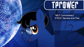 MLP Commentary S7E23 Secrets and Pies [upl. by Awhsoj]