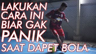 TIPS MENGUASAI BOLA DENGAN TENANG [upl. by Burck]