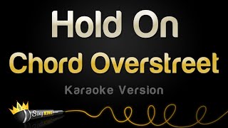 Chord Overstreet  Hold On Karaoke Version [upl. by Jedediah]