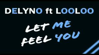 Delyno ft LooLoo  Let me feel you Delyno Official Remix [upl. by Idham]