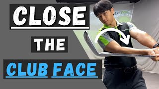 HOW TO CLOSE YOUR CLUB FACE [upl. by Ojyma]