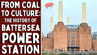 Battersea Power Station From Coal to Culture [upl. by Atirihs311]