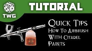 Quick Tips Episode 6  How To Airbrush With Citadel Paints [upl. by Bergh680]