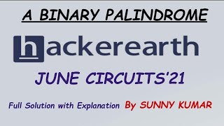 A Binary Palindrome  Hackerearth June Circuits 2021 [upl. by Llehsyt179]