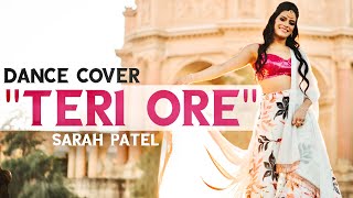 Teri Ore Dance CoverSarah Patel [upl. by Publius]