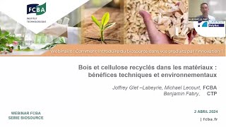 Webinaire  Bois et cellulose recyclés dans les matériaux  bénéfices techniques et environnementaux [upl. by Geilich805]