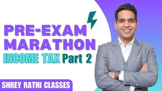 PreExam Marathon I Income Tax  Part 2 I Nov 23 [upl. by Nylyoj356]