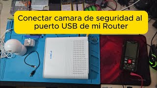 CONECTAR CAMARA DE SEGURIDAD AL USB DE MI ROUTER [upl. by Ahtelat]