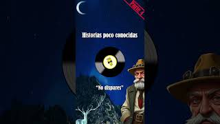 Historias poco conocidas 11 No dispares parte 4  relatos narracion short [upl. by Mylo]