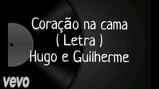 Coração na Cama  Letra  Hugo e Guilherme [upl. by Namruht]