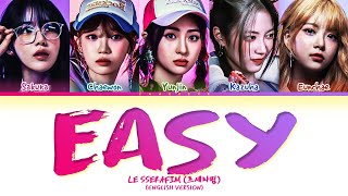 LE SSERAFIM EASY English Ver Lyrics Color Coded Lyrics [upl. by Dnalyag]