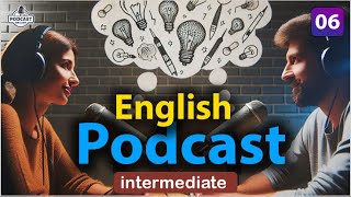 Quick Learning English with Podcast Conversation  Intermediate  Episode 06 [upl. by Melody907]