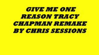 Give Me One Reason Tracy Chapman Remake by Chris Sessions [upl. by Halden]