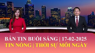 Thời Sự Buổi Sáng  17022025  FULL🔴 [upl. by Kit851]